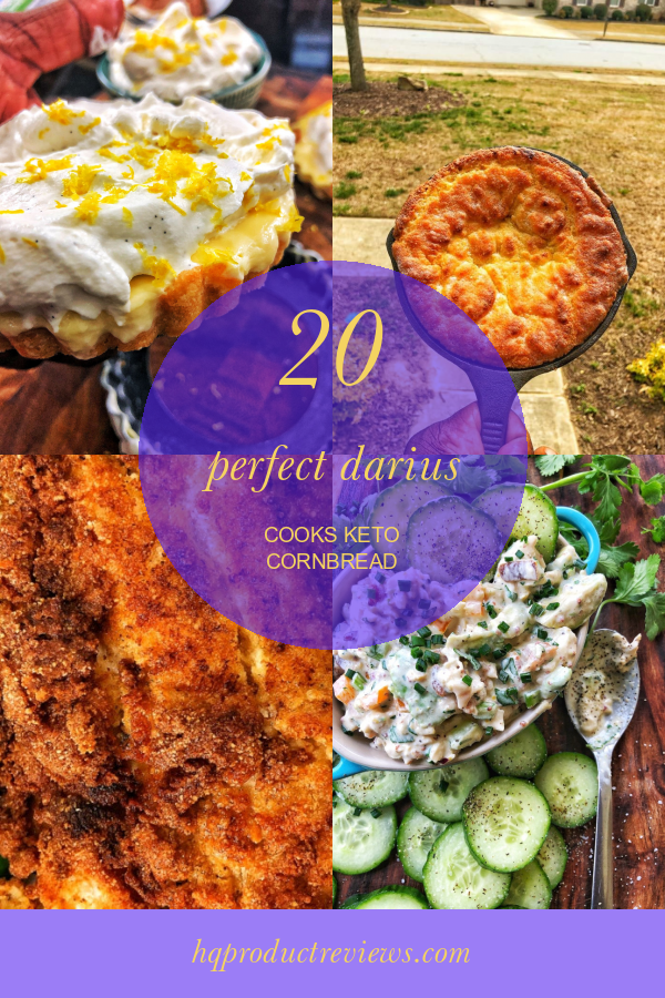 20 Perfect Darius Cooks Keto Cornbread Best Product Reviews